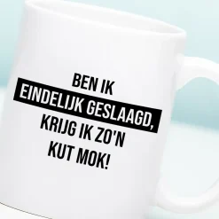 Ditverzinjeniet Mokken & Glazen|Mok Ben ik eindelijk geslaagd