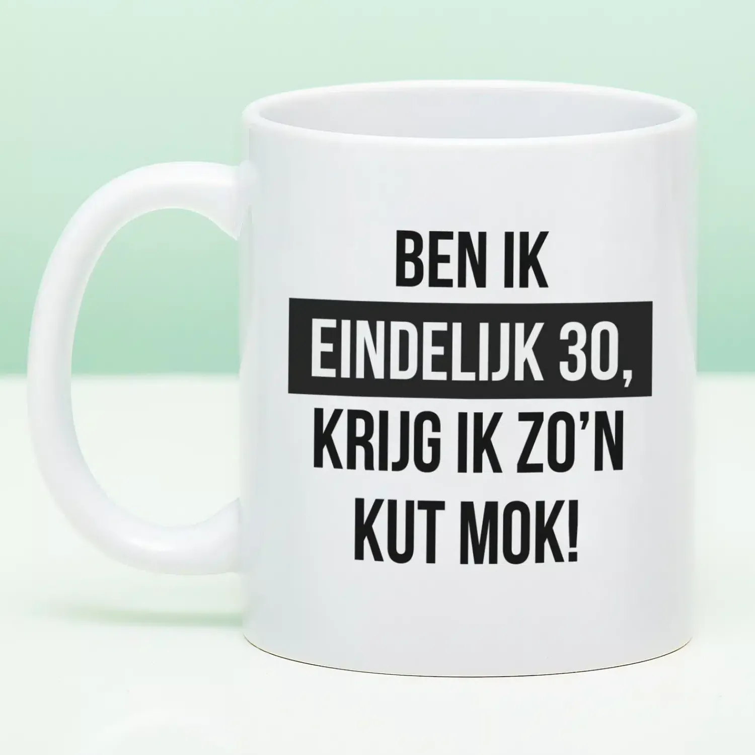 Ditverzinjeniet Mokken & Glazen|Mok Ben ik eindelijk jarig