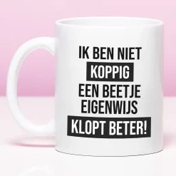 Ditverzinjeniet Mokken & Glazen|Mok Een beetje eigenwijs