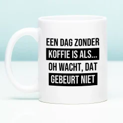 Ditverzinjeniet Mokken & Glazen|Mok Een dag zonder koffie is als…