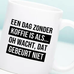 Ditverzinjeniet Mokken & Glazen|Mok Een dag zonder koffie is als…