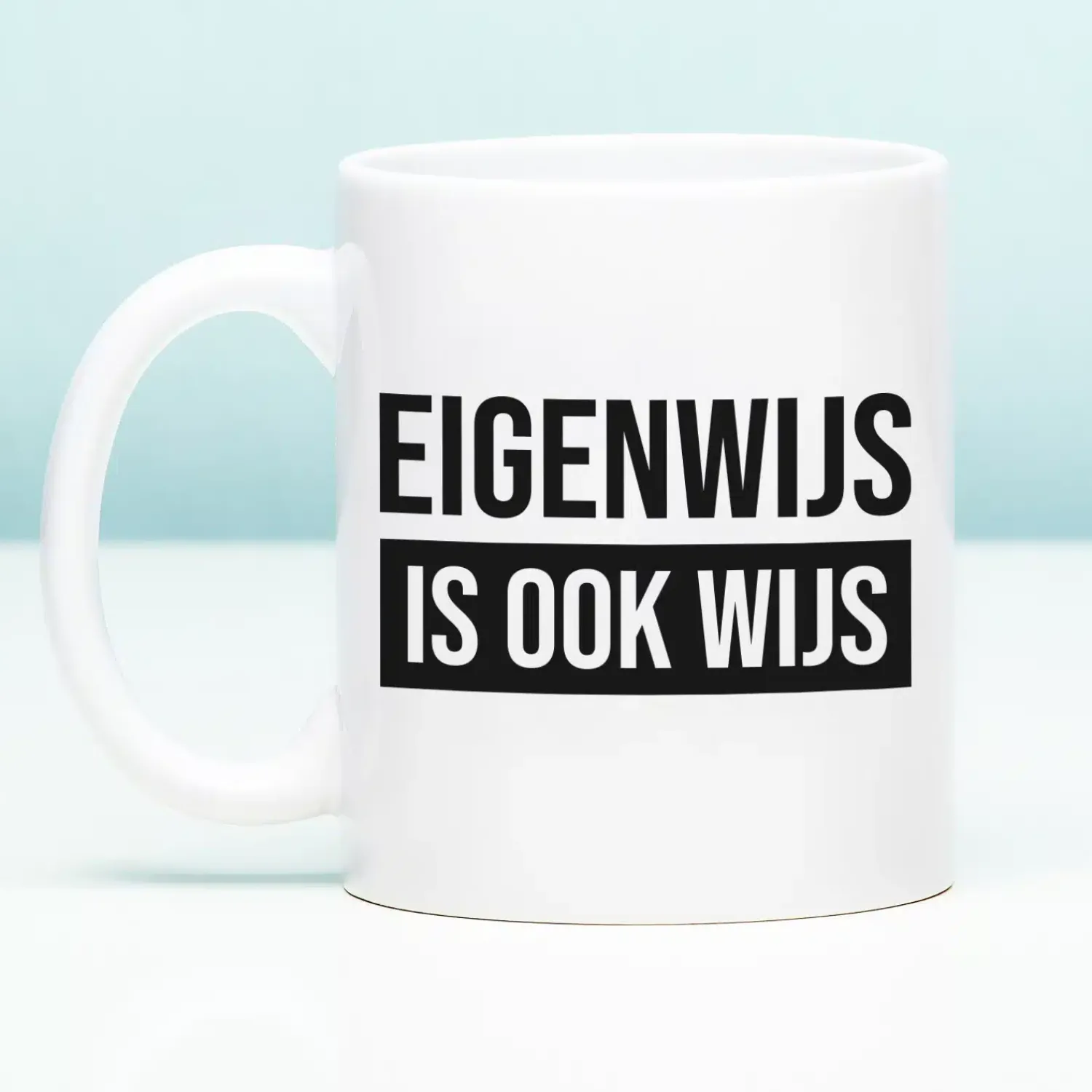 Ditverzinjeniet Mokken & Glazen|Mok Eigenwijs is ook wijs