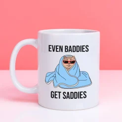 Ditverzinjeniet Mokken & Glazen|Mok Even baddies get saddies