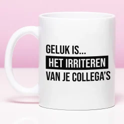 Ditverzinjeniet Mokken & Glazen|Mok Geluk is het irriteren van je collega’s