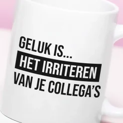 Ditverzinjeniet Mokken & Glazen|Mok Geluk is het irriteren van je collega’s