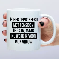 Ditverzinjeniet Mokken & Glazen|Mok Geprobeerd met pensioen te gaan