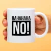 Ditverzinjeniet Mokken & Glazen|Mok Hahahaha NO