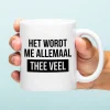 Ditverzinjeniet Mokken & Glazen|Mok Het wordt me allemaal thee veel