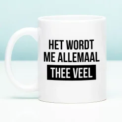 Ditverzinjeniet Mokken & Glazen|Mok Het wordt me allemaal thee veel