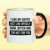 Ditverzinjeniet Mokken & Glazen|Mok I Like My Coffee Just Like Myself