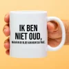Ditverzinjeniet Mokken & Glazen|Mok Ik ben niet oud