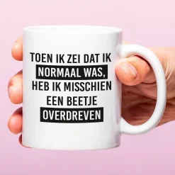 Ditverzinjeniet Mokken & Glazen|Mok Ik heb een beetje overdreven
