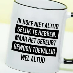 Ditverzinjeniet Mokken & Glazen|Mok Ik hoef niet altijd gelijk te hebben