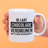 Ditverzinjeniet Mokken & Glazen|Mok Ik laat chocolade verdwijnen