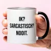 Ditverzinjeniet Mokken & Glazen|Mok Ik sarcastisch