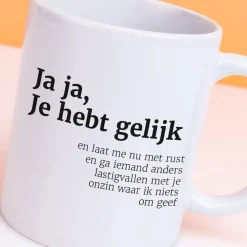 Ditverzinjeniet Mokken & Glazen|Mok Ja ja, je hebt gelijk