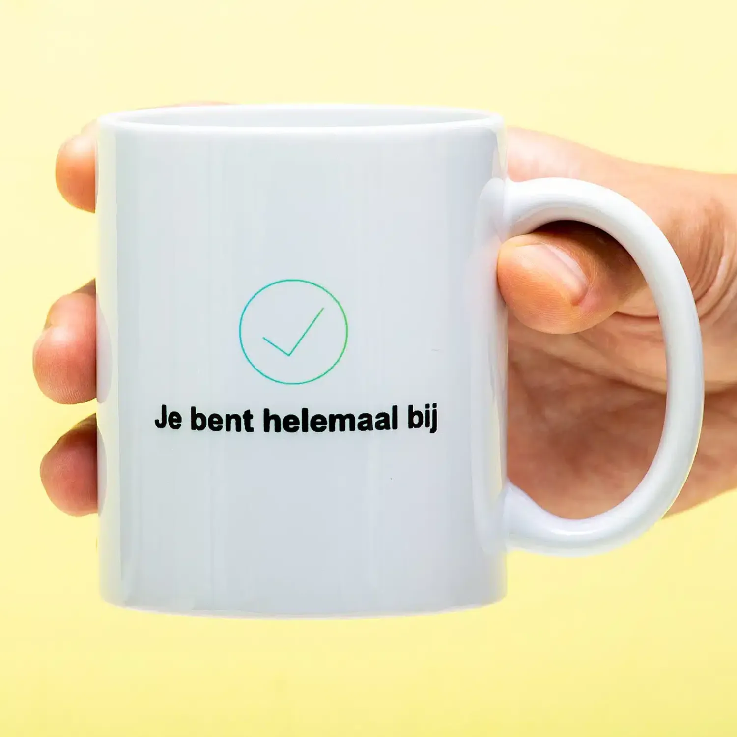 Ditverzinjeniet Mokken & Glazen|Mok Je bent helemaal bij