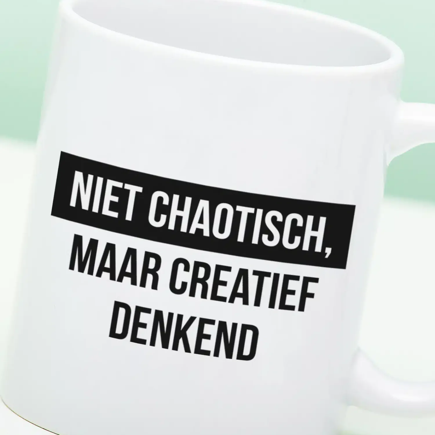 Ditverzinjeniet Mokken & Glazen|Mok Niet chaotisch, maar creatief denkend