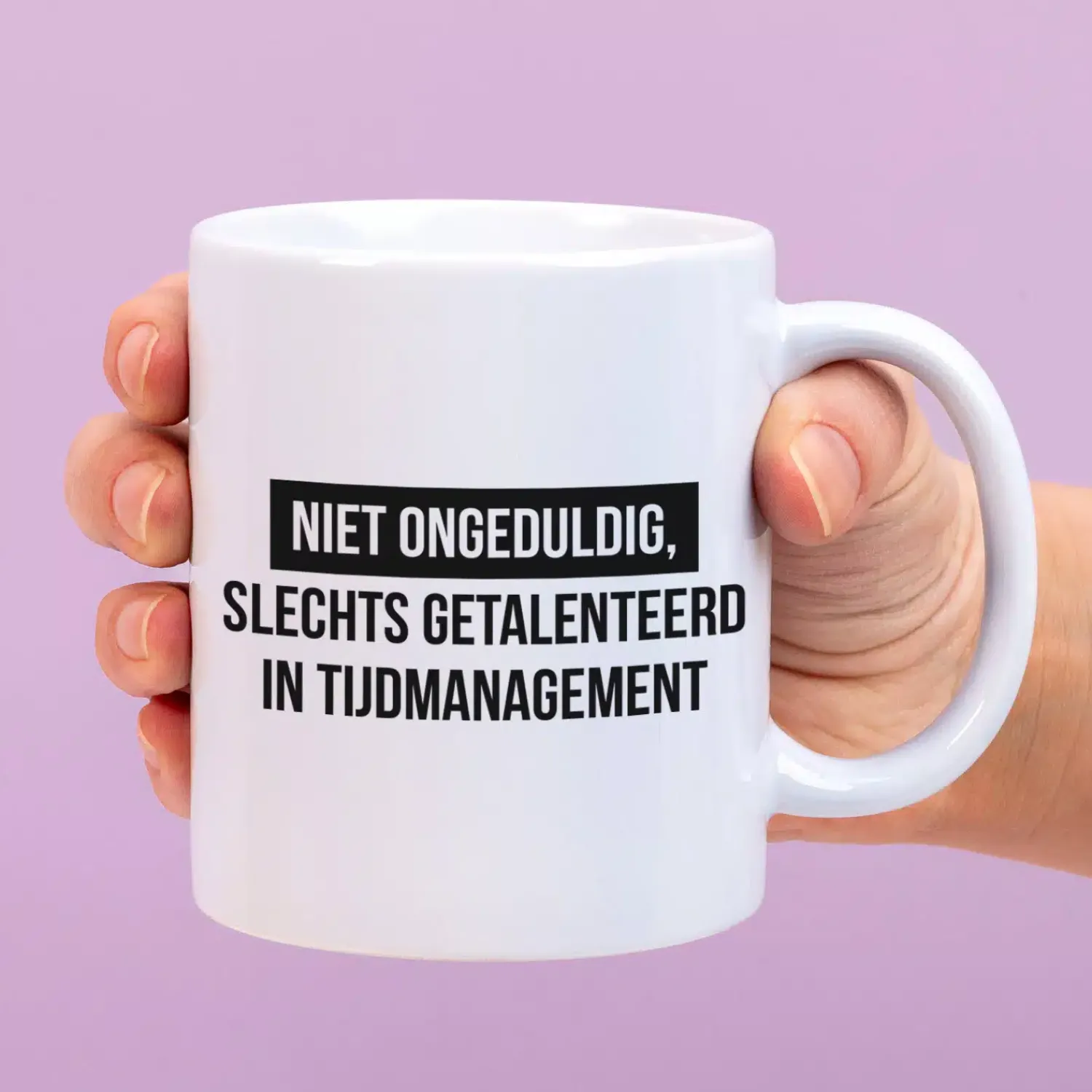 Ditverzinjeniet Mokken & Glazen|Mok Niet ongeduldig