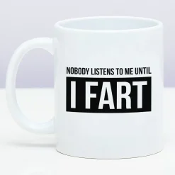 Ditverzinjeniet Mokken & Glazen|Mok Nobody Listens Until I Fart