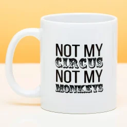 Ditverzinjeniet Mokken & Glazen|Mok Not My Circus Not My Monkeys