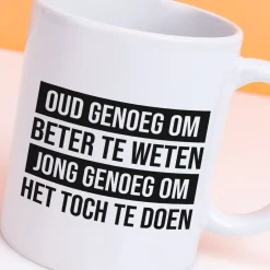 Ditverzinjeniet Mokken & Glazen|Mok Oud genoeg