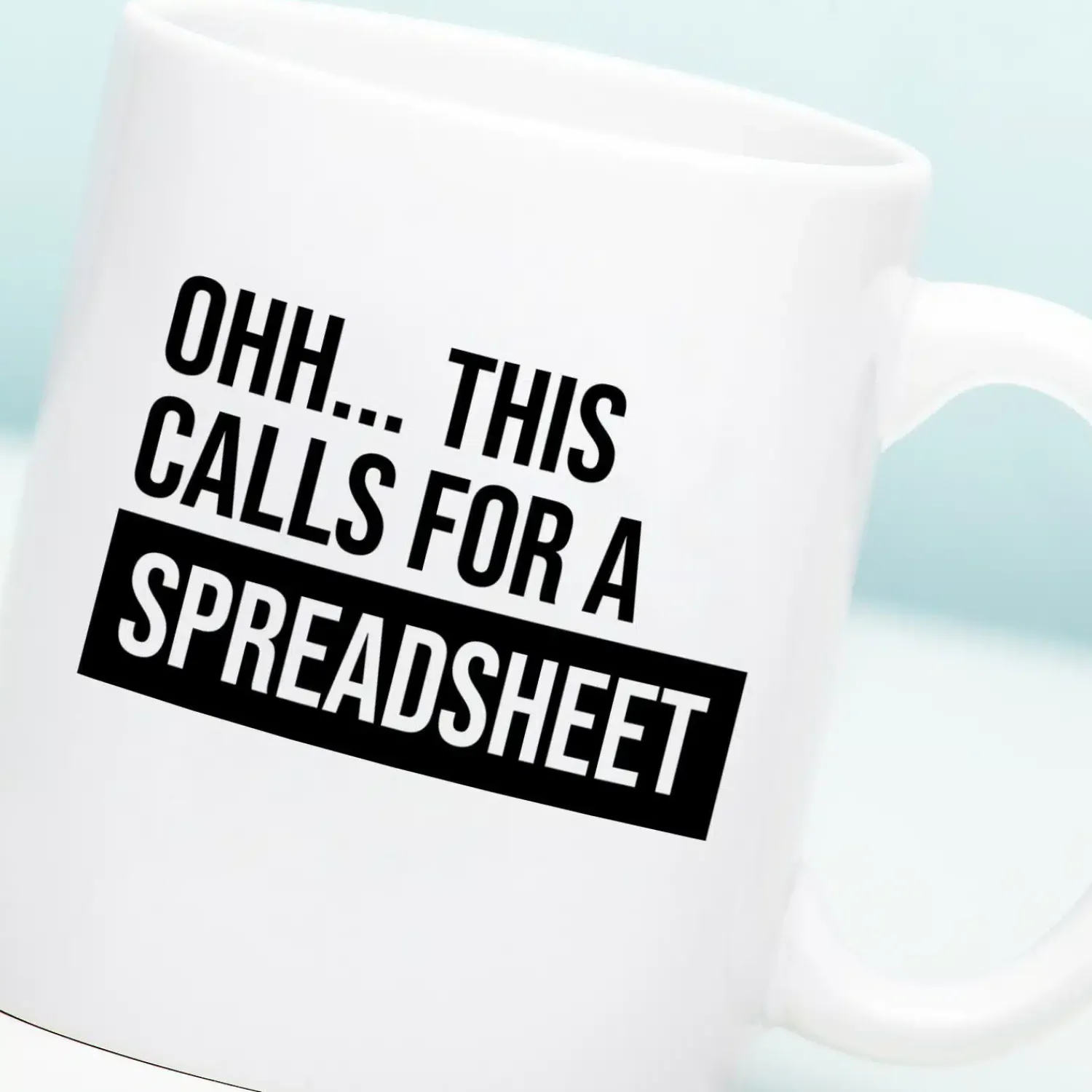 Ditverzinjeniet Mokken & Glazen|Mok This Calls For A Spreadsheet