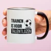 Ditverzinjeniet Mokken & Glazen|Sport|Mok Trainen is voor talentlozen
