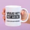 Ditverzinjeniet Kantoor|Mokken & Glazen|Mok Vraag het niet aan mij
