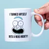 Ditverzinjeniet Mokken & Glazen|Rick And Morty I Turned Myself Into A Mug Mok