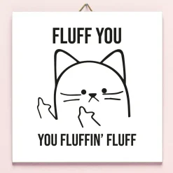 Ditverzinjeniet Tegeltjes|Tegeltje Fluff You