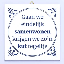Ditverzinjeniet Tegeltjes|Tegeltje Gaan we eindelijk samenwonen…