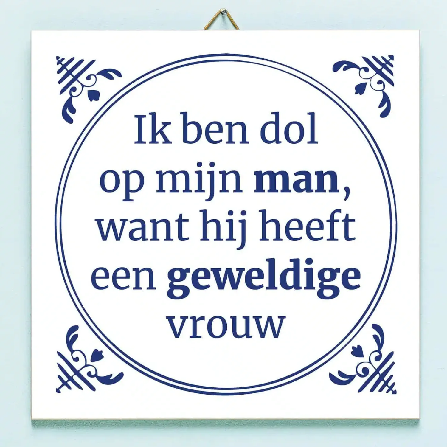 Ditverzinjeniet Tegeltjes|Tegeltje Ik ben dol op mijn man