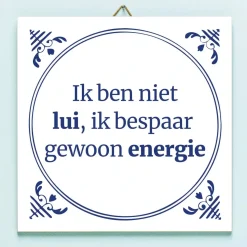 Ditverzinjeniet Tegeltjes|Tegeltje Ik ben niet lui