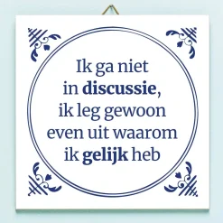 Ditverzinjeniet Tegeltjes|Tegeltje Ik ga niet in discussie