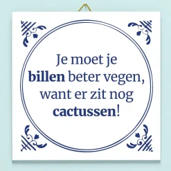 Ditverzinjeniet Tegeltjes|Tegeltje Je moet je billen beter vegen