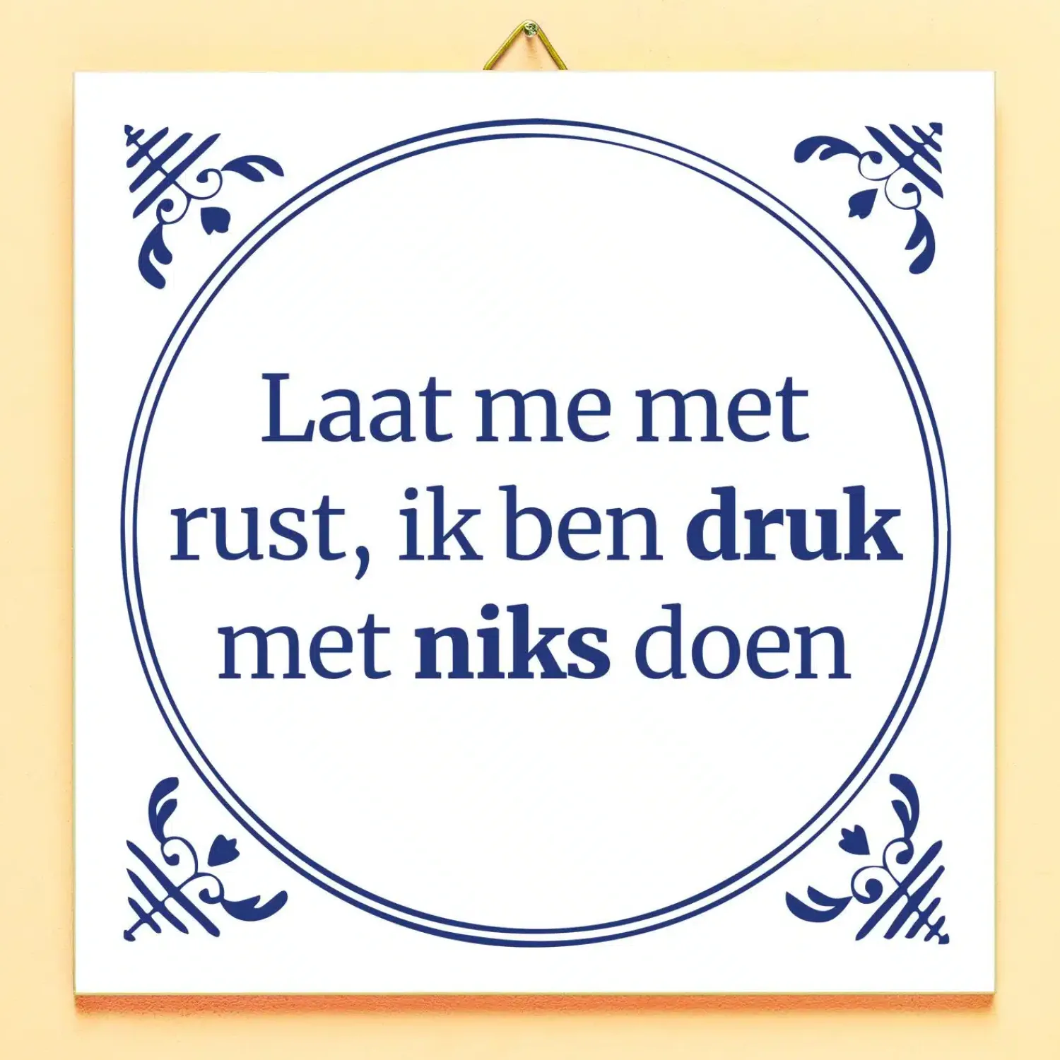 Ditverzinjeniet Tegeltjes|Tegeltje Laat me met rust