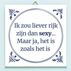 Ditverzinjeniet Tegeltjes|Tegeltje Liever rijk dan sexy