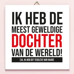 Ditverzinjeniet Tegeltjes|Tegeltje Meest geweldige dochter