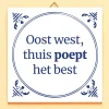Ditverzinjeniet Tegeltjes|Badkamer|Tegeltje Oost west, thuis poept het best