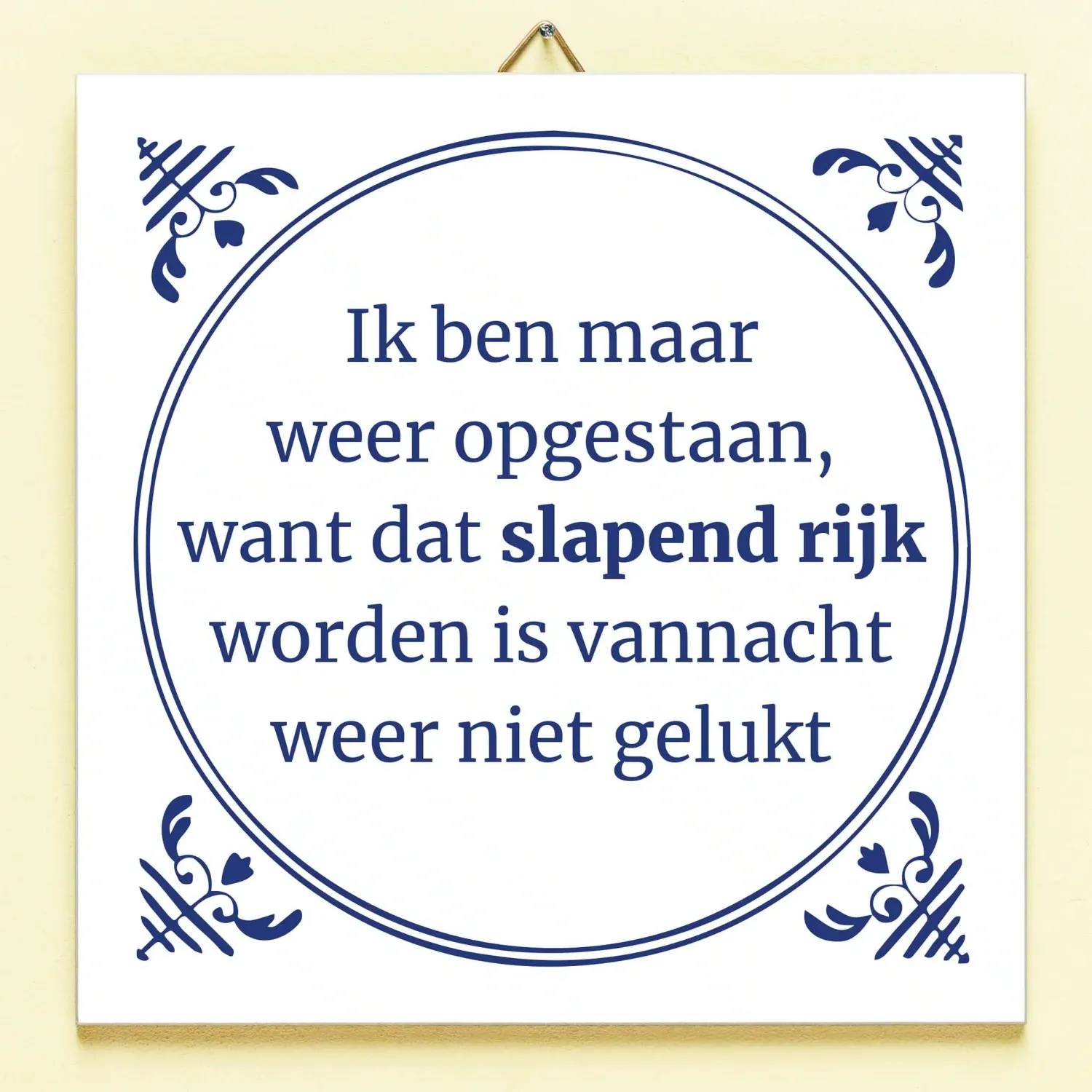 Ditverzinjeniet Tegeltjes|Tegeltje Slapend rijk worden